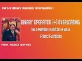 Lecture 9 Binary Operator Overloading as a member functions and as a friend function