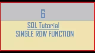 Tutorial 6 SQL Single Row Function