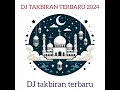 Download Lagu DJ TAKBIRAN TERBARU 2024