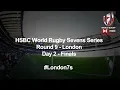 HSBC World Rugby Sevens Series 2019 - London Day 2