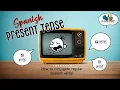 The Spanish PRESENT TENSE How to conjugate regular Spanish verbs