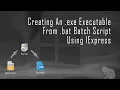 Creating exe Executable from bat Batch Script using IExpress Convert bat to exe
