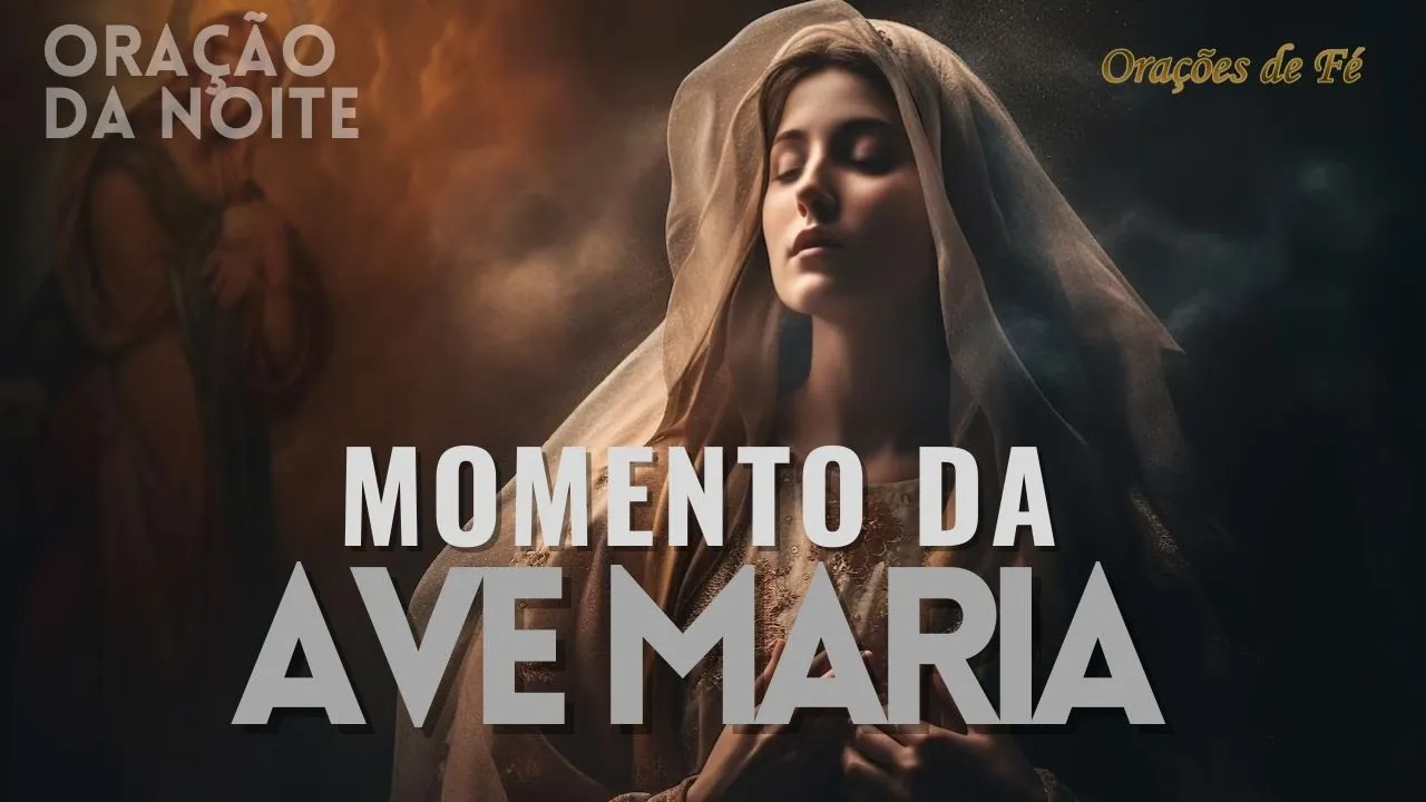 ❤️ MOMENTO DA AVE MARIA | Oração da Noite | Dia 1 de Julho