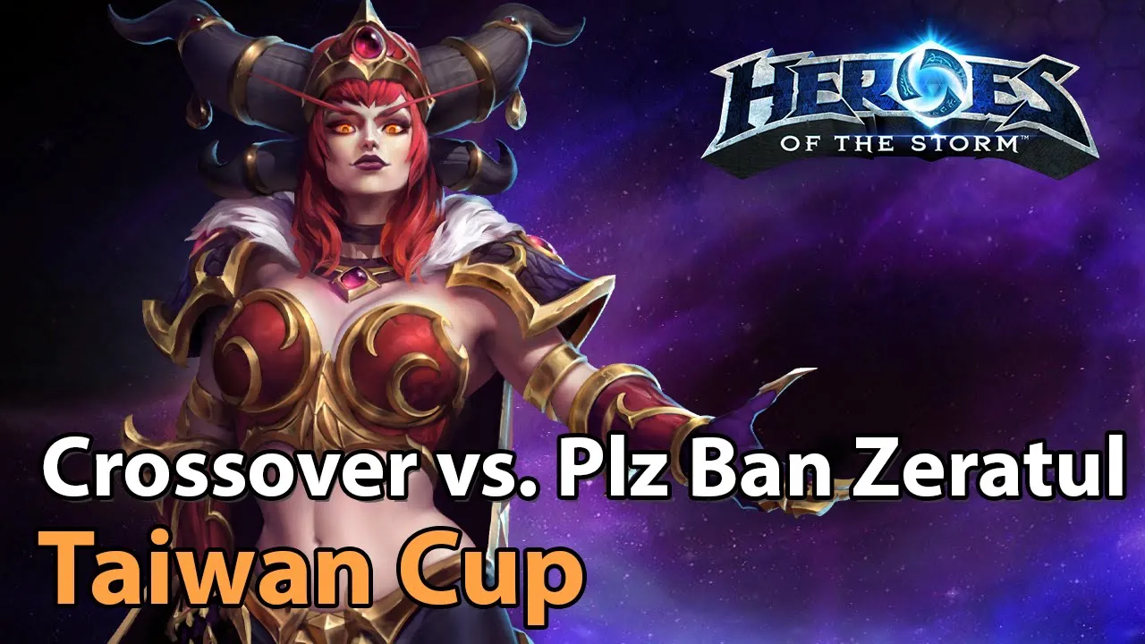 ► Taiwan Tournament - Crossover vs. Please Ban Zeratul - Heroes of the Storm Esports