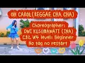 Lagu OH CAROL (REGGAE CHA CHA) ll beginner LD ll Choreographer: DWI KUSUMAWATI (INA)