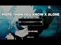 DJ More Than You Know x Alone (slowed+reverb)