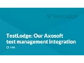 TestLodge - Our Axosoft test management integration