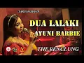 Download Lagu DUA LALAKI - AYUNI BARBIE // KOPLO DUT THE BENCLUNG