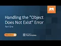 Handling the Object Does Not Exist Error - Part One