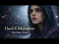 Lagu Dard-E-Mohabbat | New Sad Sufi Qawwali 2025 | Heart Touching Ishq Song | Baz Music House
