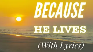 Download Because He Lives (with lyrics) - The most BEAUTIFUL Easter hymn MP3