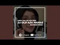 Dj Old Adu Mamae