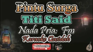 Download Pintu Surga Karaoke - Titi Said - Nada Pria (Fm) - Karaoke Qasidah Siapa Ingin Ke Surga MP3