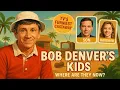 Whatever Happened To Bob Denvers Children