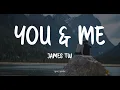 YOU \u0026 ME - JAMES TW (LYRICS) 🎵