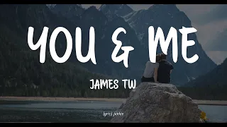 Download YOU \u0026 ME - JAMES TW (LYRICS) 🎵 MP3