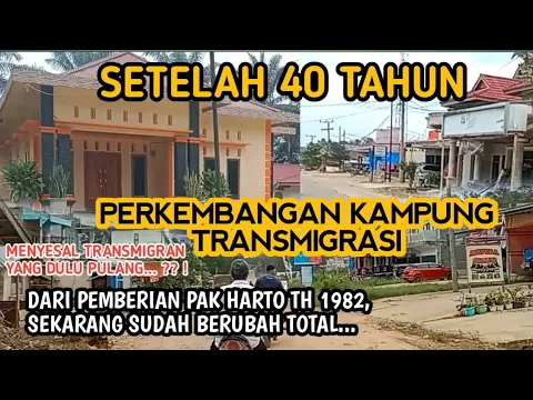 Download MP3 Perkembangan kampung Transmigrasi tahun 1982 di Sumatera // Transmigrasi peninggalan Soeharto