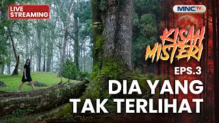 🔴DIA YANG TAK TERLIHAT EPS 3 | LIVE KISAH MISTERI | 2 SEPTEMBER 2026