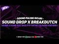 Download Lagu DJ SOUND DROP X BREAKDUTCH V1 SOUND JJ KANE FYP TIKTOK TERBARU 2024 FULL BASS ASIK CUYY🎧