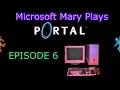 Download Lagu Microsoft Mary Plays Portal Episode 6 | MARY VS. GLaDOS (FINALE)
