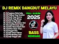 Download Lagu Dj Dangdut Remix Terbaru 2025 🎧🔥 Pelukan Yang Terakhir - Dj Kasih Yang Tersisa - Dj Tinggal Luka
