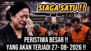 SIAGA SATU !! PERISTIWA BESAR YANG AKAN TERJADI  27 -8 - 2026