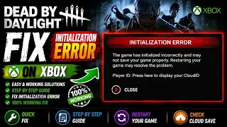 Fix Dead by Daylight Initialization Error on Xbox The Game Has Initialized Incorrectly