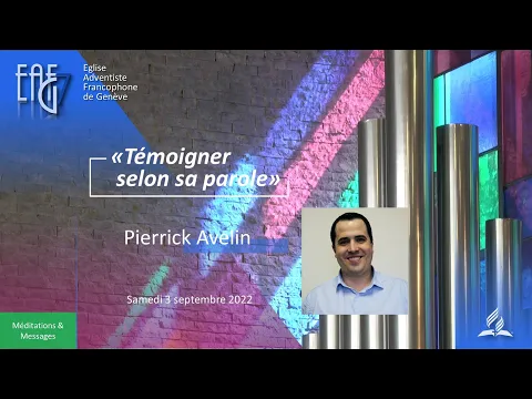 Prédication du 03 Septembre 2022 - Pierrick Avelin " Témoigner selon sa Parole "