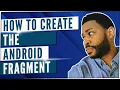 Android Fragments - Android development with kotlin