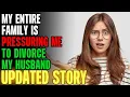 My Entire Family Is Pressuring Me To DIVORCE My Husband Reading Reddit Stories