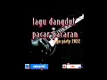 Lagu lagu dangdut pacar pacaran // 2022 .