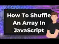 How to SHUFFLE AN ARRAY in Javascript Tutorial 31