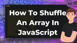 How to SHUFFLE AN ARRAY in Javascript Tutorial 31