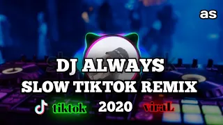 Download DJ ALWAYS SLOW TIKTOK REMIX VIRAL 2021 #tiktokviral MP3