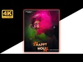 Download Lagu Holi 4k full hd Status- Happy Holi Whatsapp Status Full hd - 4k Resolution