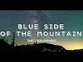 Blue Side Of The Mountain - The Steeldrivers (karaoke)