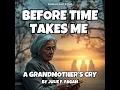 Before Time Takes Me - A Grandmother’s Cry (Singer-Songwriter Piano Ballad)