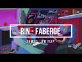 RIN - FABERGE REMIX  [iAMYELLOW FLIP]