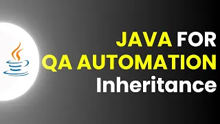 Java in Selenium Understanding Inheritance and Constructors I Part 2 JS Testing academy