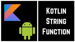 Kotlin Tutorial for Beginners - Kotlin String Function With Example