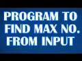Program to find the maximum number from the input