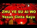 Download Lagu ZHU YE SU AI WO - Yesus Cinta Saya - Jesus Loves Me - Ibadah Boanerges Tiberias