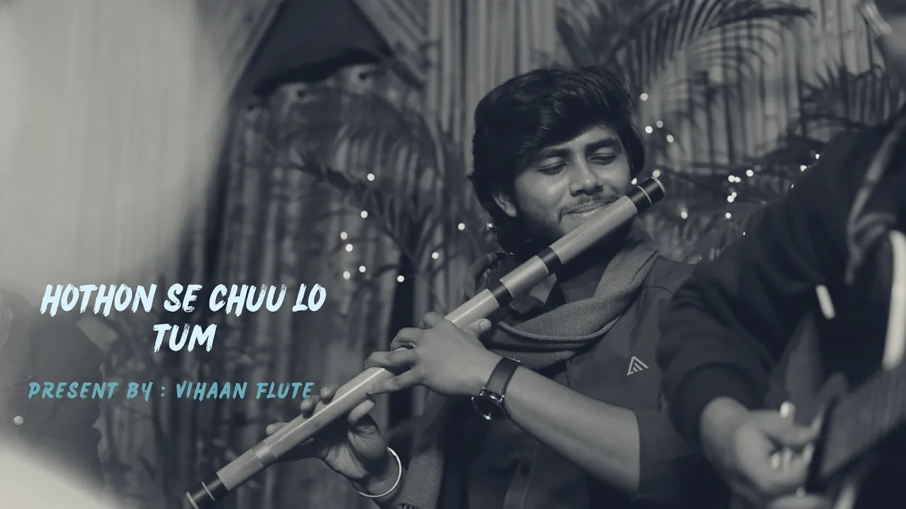 HOTHON SE CHHU LO TUM FLUTE SONG || INSTRUMENTAL SONG || FLUTE COVER || FLUTIST SAJAL BIRLA ||