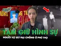 Download Lagu Tạm giữ hình sự người vợ đâm ch.ết chồng ở Phú Thọ, hé lộ nguồn cơn mâu thuẫn | SKĐS