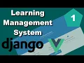 Django and Vue Learning Management System LMS Tutorial - Part 1