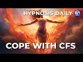 Conquer Chronic Fatigue Syndrome CFS in 13 Minutes Hypnosis Daily