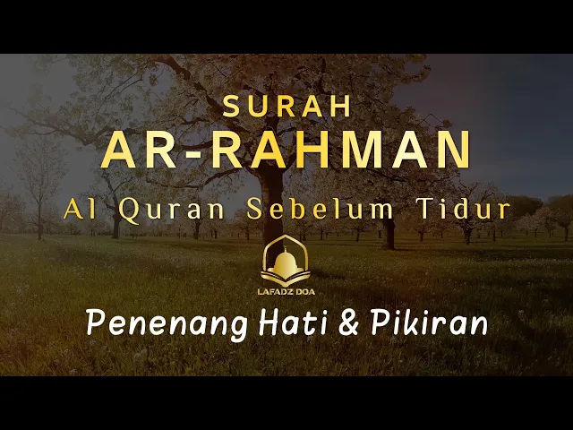 Download MP3 Bacaan Al-quran Pengantar Tidur Surah Al-Rahman, Menenangkan Hati & Pikiran | Surah Ar-Rahman