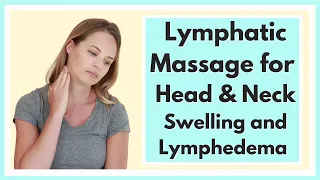 Lymphatic Drainage Massage for Face Head Neck Swelling or Lymphedema - By a Physical Therapist