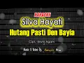 Download Lagu KARAOKE HUTANG PASTI DEN BAYIA - SILVA HAYATI
