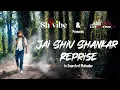 𝐉𝐚𝐢 𝐒𝐡𝐢𝐯 𝐒𝐡𝐚𝐧𝐤𝐚𝐫 - In Search of Mahadev Reprise ( OFFICIAL VIDEO)| SHIVIBE \u0026 LIVE REC STUDIO